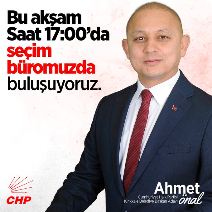 Bu Akşam Saat 17.00'da Seçim Büromuzda Buluşuyoruz - Ahmet Önal, CHP Kırıkkale Milletvekili Adayı