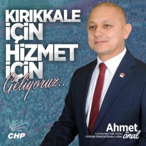 Ahmet Önal | Kırıkkale Belediye Başkan Adayı
